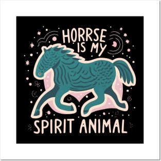 Horse is my spirit animal Posters and Art